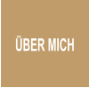 ÜBER MICH
