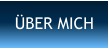 ÜBER MICH