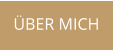 ÜBER MICH