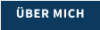 ÜBER MICH