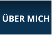 ÜBER MICH